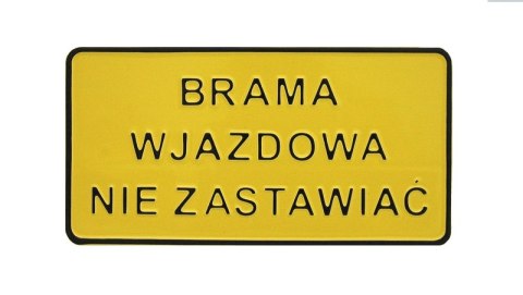 TABLICA 15*29CM BRAMA WJAZDOWA NIE ZASTAWIAĆ TABLICA 15*29CM BRAMA WJAZDOWA NIE ZASTAWIAĆ