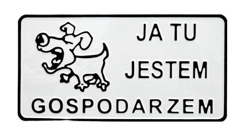 TABLICA 15*29CM JA TU JESTEM GOSPODARZEM TABLICA 15*29CM JA TU JESTEM GOSPODARZEM