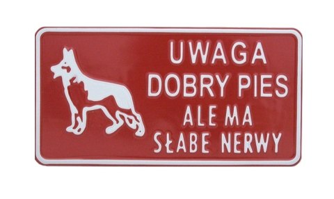 TABLICA 15*29CM UWAGA DOBRY PIES ALE MA SŁABE NERWY TABLICA 15*29CM UWAGA DOBRY PIES ALE MA SŁABE NERWY