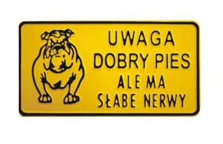TABLICA 15*29CM UWAGA DOBRY PIES ALE MA SŁABE NERWY