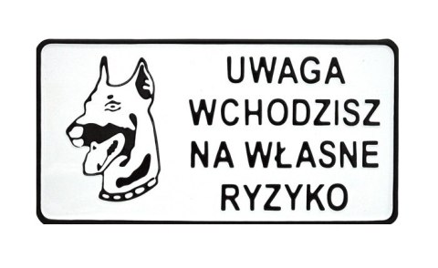 TABLICA 15*29CM UWAGA WCHODZISZ NA WŁASNE RYZYKO TABLICA 15*29CM UWAGA WCHODZISZ NA WŁASNE RYZYKO