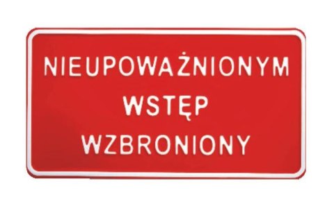 TABLICA 15*29CM NIEUPOWAŻNIONYM WSTĘP WZBRONIONY TABLICA 15*29CM NIEUPOWAŻNIONYM WSTĘP WZBRONIONY